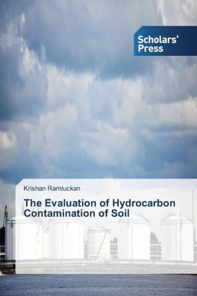 Cover for Krishan Ramluckan · The Evaluation of Hydrocarbon Contamination of Soil (Paperback Book) (2013)