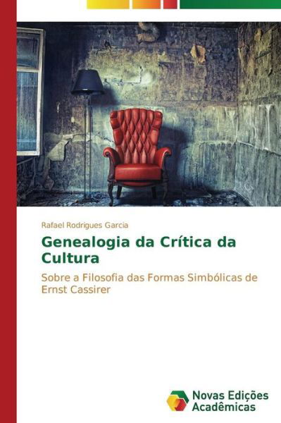 Cover for Rodrigues Garcia Rafael · Genealogia Da Critica Da Cultura (Taschenbuch) (2014)