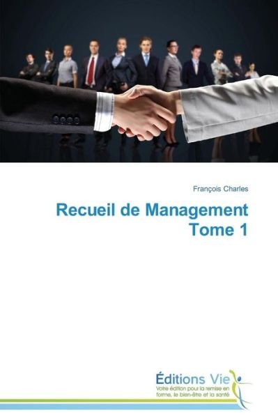 Cover for Charles François · Recueil De Management Tome 1 (Paperback Book) [French edition] (2018)