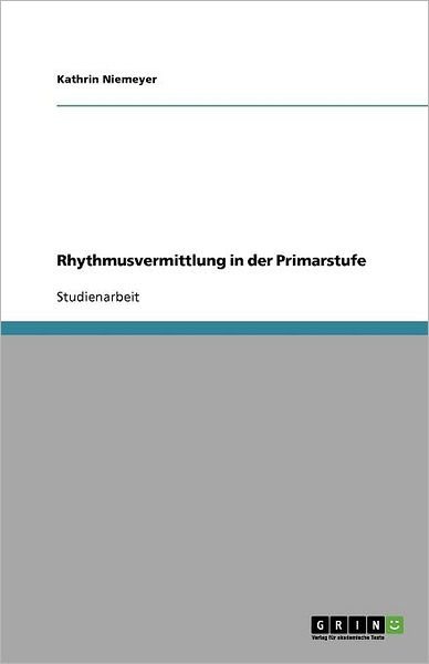 Rhythmusvermittlung in der Pri - Niemeyer - Livros - GRIN Verlag - 9783640245734 - 19 de janeiro de 2009