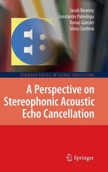 Cover for Jacob Benesty · A Perspective on Stereophonic Acoustic Echo Cancellation - Springer Topics in Signal Processing (Hardcover Book) (2011)