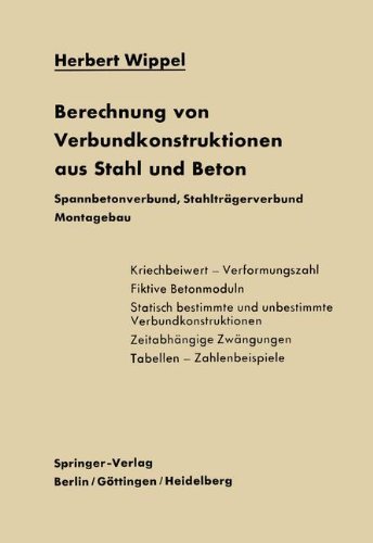 Cover for H Wippel · Berechnung Von Verbundkonstruktionen Aus Stahl Und Beton: Spannbetonverbund, Stahltragerverbund, Montagebau (Paperback Book) [Softcover Reprint of the Original 1st 1963 edition] (2012)