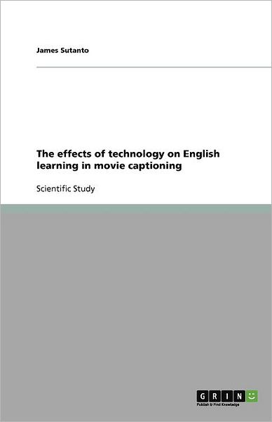 The effects of technology on En - Sutanto - Books - GRIN Verlag - 9783656031734 - October 21, 2011