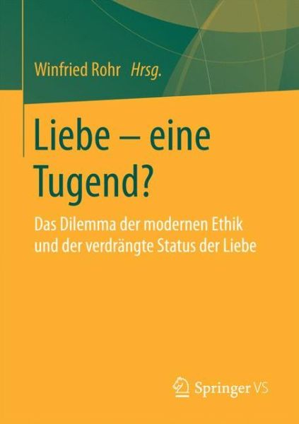 Cover for Liebe eine Tugend (Book) [1. Aufl. 2018 edition] (2017)