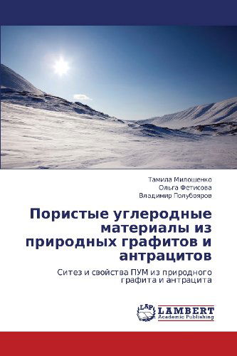 Cover for Vladimir Poluboyarov · Poristye Uglerodnye Materialy Iz Prirodnykh Grafitov I Antratsitov: Sitez I Svoystva Pum Iz Prirodnogo Grafita I Antratsita (Paperback Book) [Russian edition] (2012)