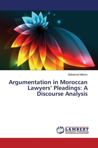 Cover for Mliless Mohamed · Argumentation in Moroccan Lawyers' Pleadings: a Discourse Analysis (Paperback Book) (2015)