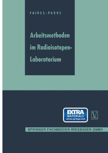 Cover for B. H. Parks · Arbeitsmethoden Im Radioisotopen-laboratorium (Paperback Book) [German, Softcover Reprint of the Original 1st Ed. 1958 edition] (1961)