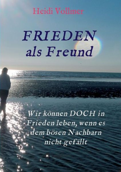 Cover for Heidi Vollmer · FRIEDEN als Freund (Paperback Bog) (2018)