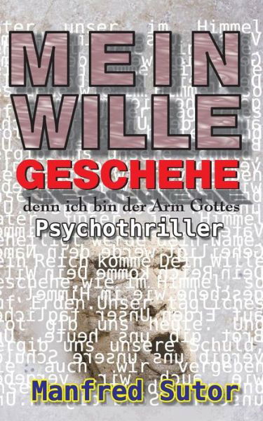 Mein Wille geschehe - Sutor - Books -  - 9783749430734 - March 21, 2019