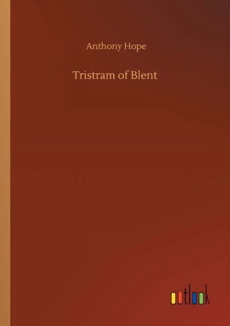 Cover for Anthony Hope · Tristram of Blent (Pocketbok) (2020)