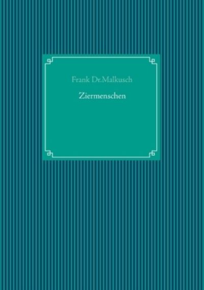Cover for Dr Frank Malkusch · Ziermenschen (Paperback Book) (2020)