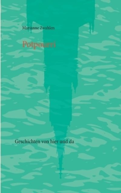 Cover for Marianne Zwahlen · Potpourri (Paperback Book) (2021)