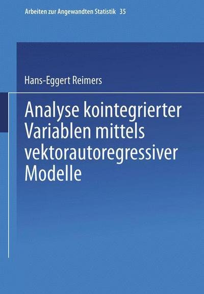 Cover for Hans-Eggert Reimers · Analyse Kointegrierter Variablen Mittels Vektorautoregressiver Modelle - Arbeiten Zur Angewandten Statistik (Paperback Book) [1991 edition] (1991)