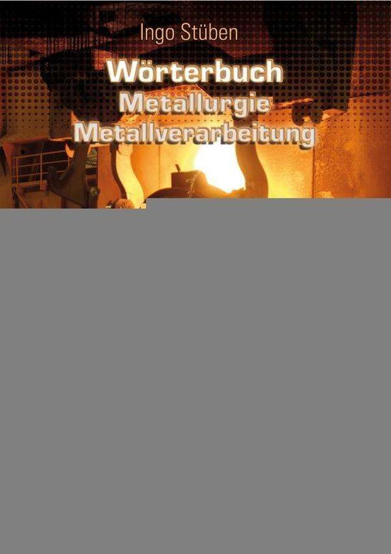 Cover for Stüben · Wörterbuch der Metallurgie und M (Book)