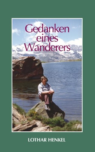 Cover for Lothar Henkel · Gedanken eines Wanderers: Reminiszenzen, Anekdoten, Glossen und Nachdenkenswertes - Geschichten, die das Leben schreibt (Paperback Bog) [German edition] (2004)