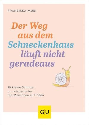 Cover for Franziska Muri · Der Weg Aus Dem Schneckenhaus LÃ¤uft Nicht Geradeaus (Bok)