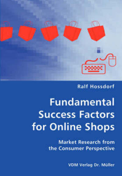 Cover for Ralf Hossdorf · Fundamental Success Factors for Online Shopthe Consumer Perspectives- Market Research from (Paperback Book) (2007)