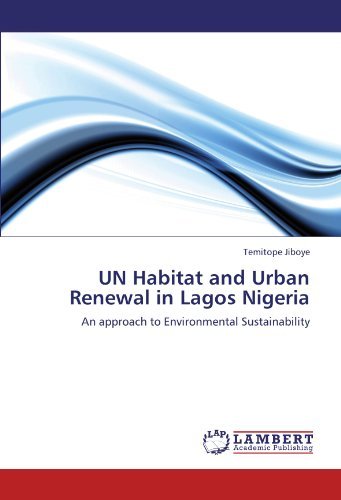 Cover for Temitope Jiboye · Un Habitat and Urban Renewal in Lagos Nigeria: an Approach to Environmental Sustainability (Paperback Book) (2011)