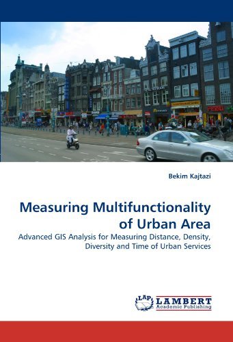 Cover for Bekim Kajtazi · Measuring Multifunctionality of Urban Area: Advanced Gis Analysis for Measuring Distance, Density, Diversity and Time of Urban Services (Paperback Bog) (2010)