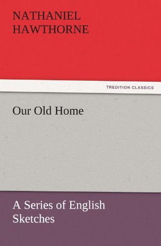 Cover for Nathaniel Hawthorne · Our Old Home: a Series of English Sketches (Tredition Classics) (Paperback Book) (2011)