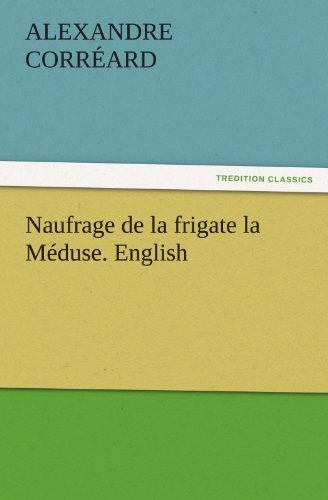 Cover for Alexandre Corr Ard · Naufrage de La Frigate La Meduse. English (Paperback Book) (2011)