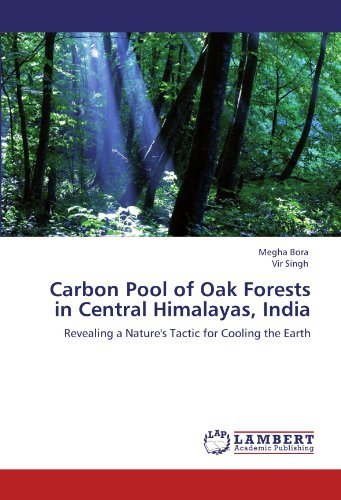 Cover for Vir Singh · Carbon Pool of Oak Forests in Central Himalayas, India: Revealing a Nature's Tactic for Cooling the Earth (Paperback Bog) (2011)