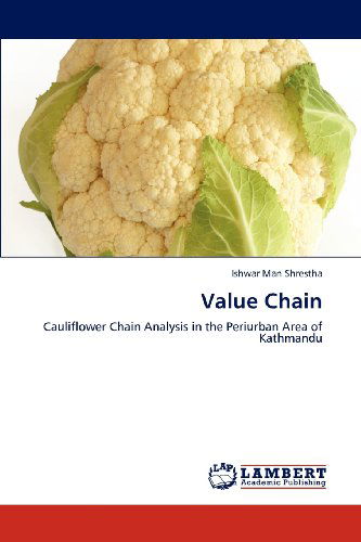 Cover for Ishwar Man Shrestha · Value Chain: Cauliflower Chain Analysis in the Periurban Area of Kathmandu (Paperback Bog) (2012)