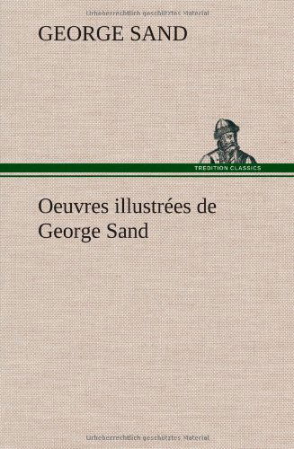 Cover for George Sand · Oeuvres Illustr Es De George Sand Les Visions De La Nuit Dans Les Campagnes - La Vall E Noire - Une Visite Aux Catacombes (Inbunden Bok) [French edition] (2012)