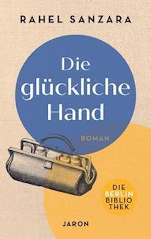 Cover for Rahel Sanzara · Die glückliche Hand (Book) (2022)