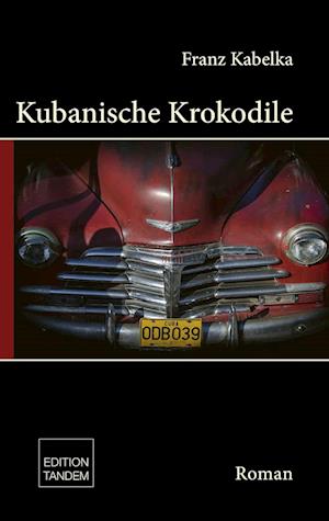 Cover for Franz Kabelka · Kubanische Krokodile (Book) (2023)