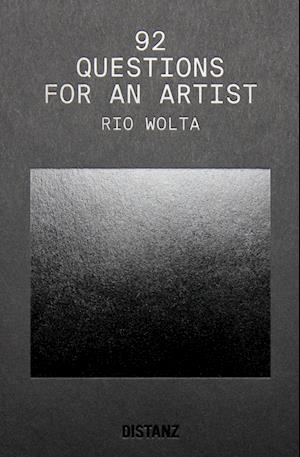 92 Questions for an Artist - Rio Wolta - Books - DISTANZ Verlag - 9783954766734 - July 6, 2024