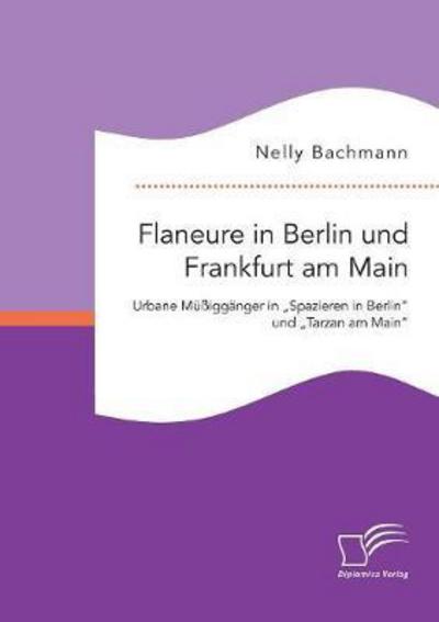 Cover for Bachmann · Flaneure in Berlin und Frankfu (Book) (2016)