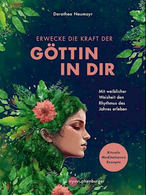 Cover for Dorothea Neumayr · Erwecke die Kraft der Göttin in Dir (Book) (2024)