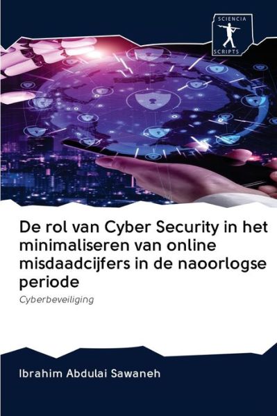 Cover for Ibrahim Abdulai Sawaneh · De rol van Cyber Security in het minimaliseren van online misdaadcijfers in de naoorlogse periode (Taschenbuch) (2020)