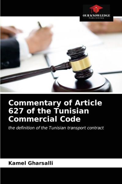 Cover for Kamel Gharsalli · Commentary of Article 627 of the Tunisian Commercial Code (Paperback Book) (2020)