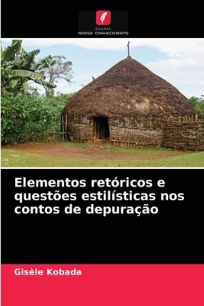 Cover for Gisele Kobada · Elementos retoricos e questoes estilisticas nos contos de depuracao (Paperback Book) (2021)