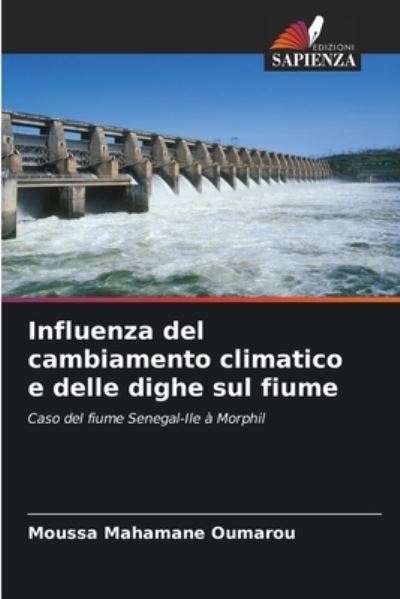 Cover for Moussa Mahamane Oumarou · Influenza del cambiamento climatico e delle dighe sul fiume (Paperback Book) (2021)
