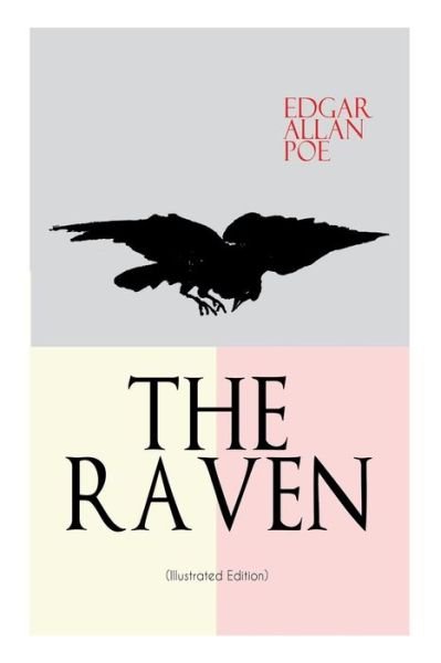 Cover for Edgar Allan Poe · THE RAVEN (Illustrated Edition): Including Essays about the Poem &amp; Biography of Edgar Allan Poe (Taschenbuch) [Illustrated edition] (2019)
