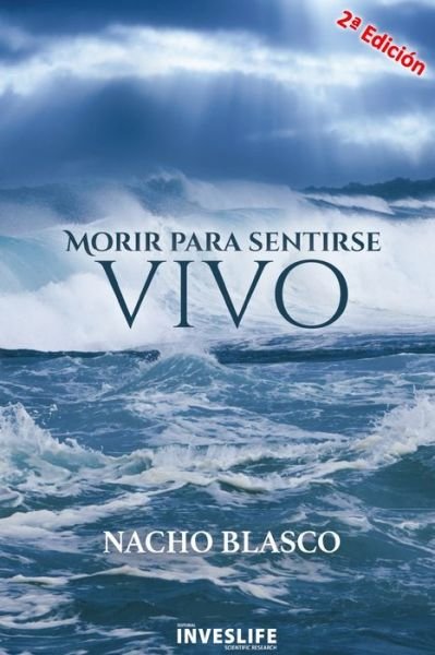 Cover for Nacho Blasco Ahis · Morir Para Sentirse Vivo (Paperback Bog) (2020)