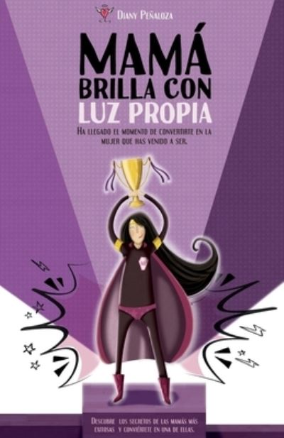 Cover for Diany Penaloza · Mama brilla con luz propia. (Paperback Book) (2020)