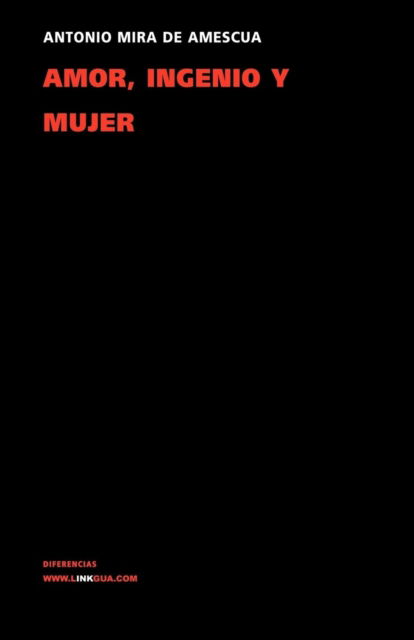 Cover for Antonio Mira De Amescua · Amor, Ingenio Y Mujer (Teatro) (Spanish Edition) (Paperback Book) [Spanish edition] (2024)