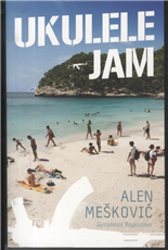 Cover for Alen Meskovic · Ukulele-jam (Bok) [1. utgave] (2012)