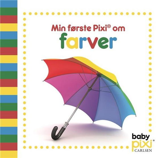 Baby Pixi®: Min første Pixi® om farver -  - Bøger - CARLSEN - 9788711913734 - 30. august 2019