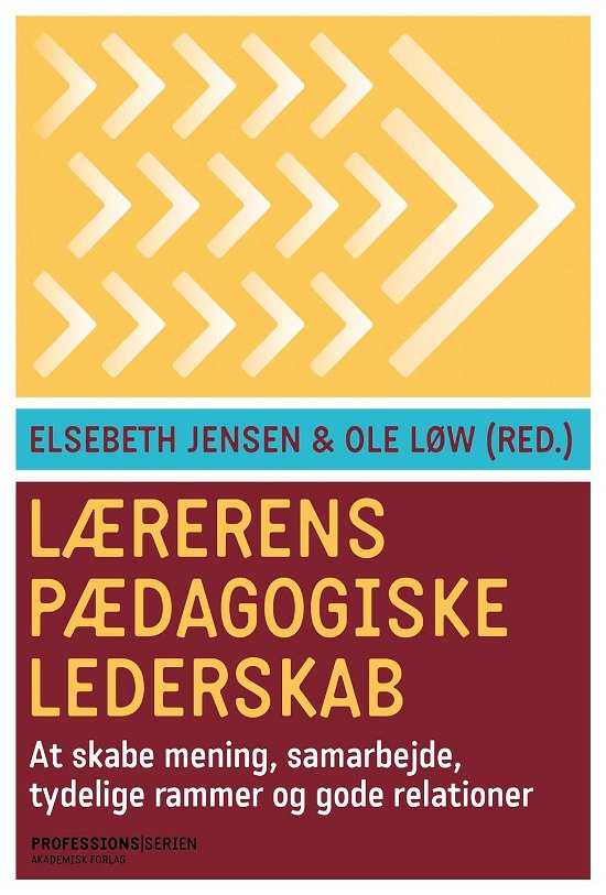 Cover for Elsebeth Jensen; Ole Løw · Professionsserien: Lærerens pædagogiske lederskab (Sewn Spine Book) [1er édition] (2022)