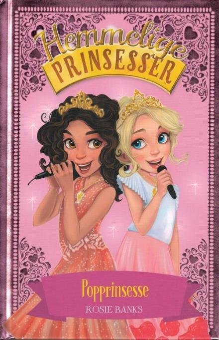 Cover for Rosie Banks · Hemmelige Prinsesser: Hemmelige Prinsesser 4: Popprinsesse (Bound Book) [1th edição] (2017)