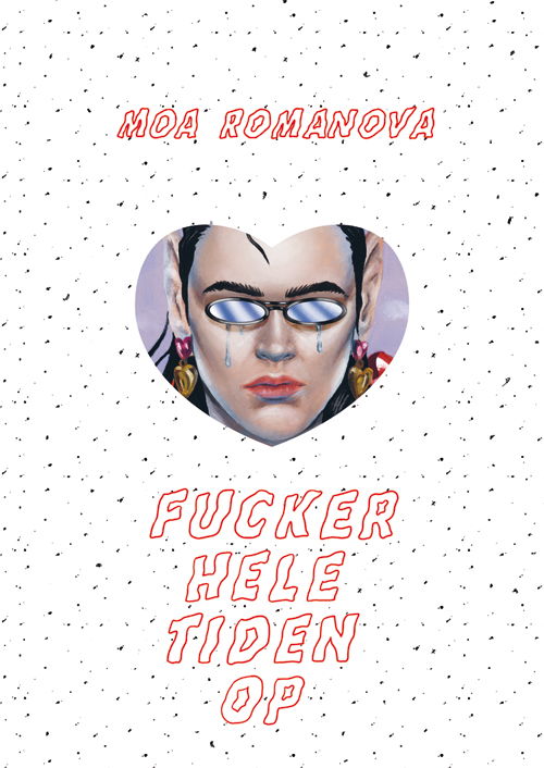 Cover for Moa Romanova · Fucker hele tiden op (Bound Book) [1st edition] (2019)