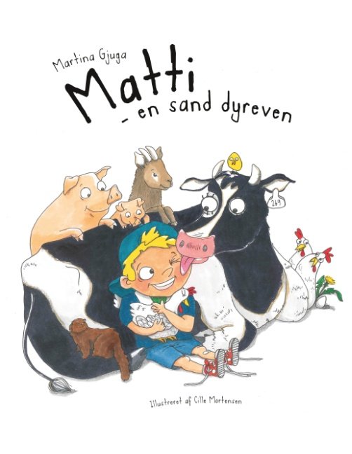 Cover for Martina Gjuga; Martina Gjuga · Matti - en sand dyreven (Hardcover bog) [1. udgave] (2019)