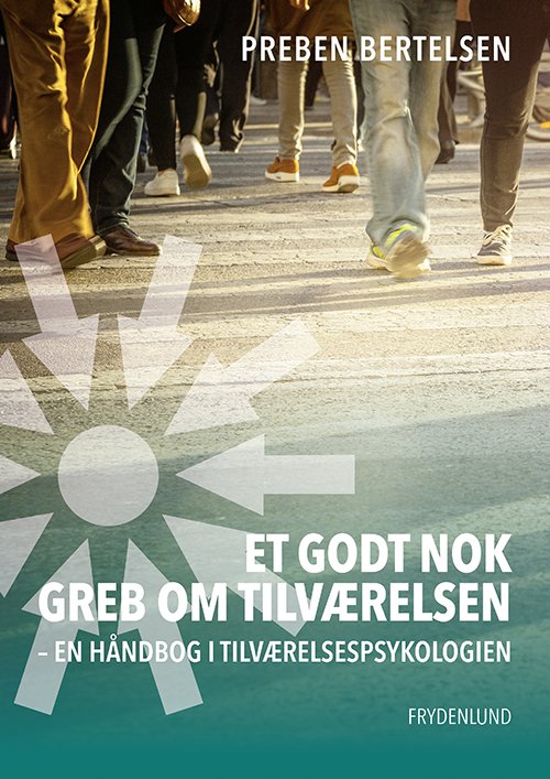 Cover for Preben Bertelsen · Et godt nok greb om tilværelsen (Indbundet Bog) [1. udgave] (2022)