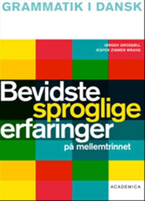 Cover for Jesper Zimmer Wrang; Jørgen Grosbøll · Bevidste sproglige erfaringer på mellemtrinnet (Sewn Spine Book) [1. wydanie] (2009)