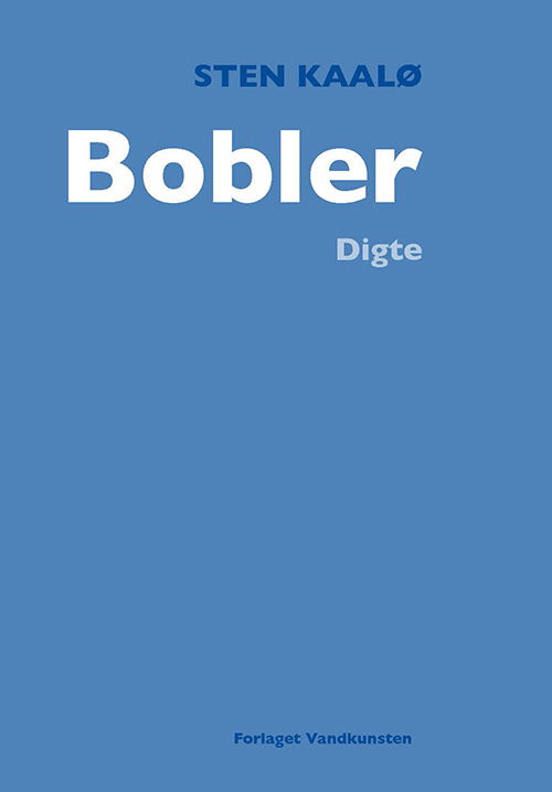 Bobler - Sten Kaalø - Books - Forlaget Vandkunsten - 9788776954734 - October 25, 2016